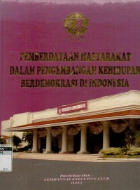 Pemberdayaan masyarakat dalam pengembangan kehidupan berdemokrasi di Indonesia