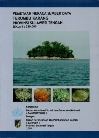 Image of Pemetaan neraca sumber daya terumbu karang Provinsi Sulawesi Tengah skala 1 : 250.000