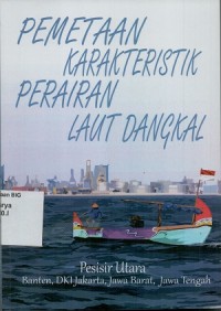 Pemetaan karakteristik perairan laut dangkal: pesisir Utara Banten, DKI Jakarta, Jawa Barat, Jawa Tengah