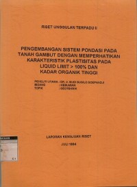 Pengembangan sistem pondasi pada tanah gambut dengan memperhatikan karakteristik plastisitas pada liquid limit > 100