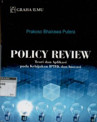 Policy review: teori dan aplikasi pada kebijakan IPTEK dan inovasi