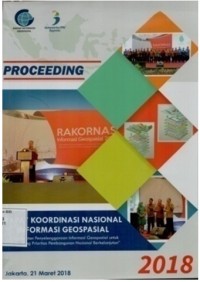 Proceeding rapat koordinasi informasi geospasial tahun 2018: Percepatan penyelenggaran informasi geospasial untuk mendukung prioritas pembangunan nasional berkelanjutan