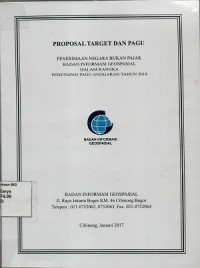 Proposal target dan pagu : penerimaan negara bukan pajak Badan Informasi Geospasial dalam rangka penetapan Pagu Anggaran Tahunj 2018