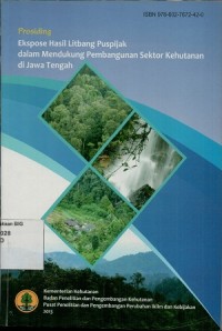 Prosiding Ekspose hasil Litbang Puspijak dalam mendukung pembangunan Sektor Kehutanan di Jawa Tengah