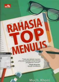 Rahasia top menulis: tidak ada sekolah menulis, yang ada hanyalah orang bergai pengalaman menulis