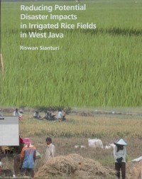 Reducing potential disaster impacts in irrigated rice fields in West JAva