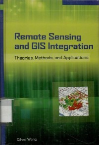 Remote sensing and GIS integration : theories, methods, and application