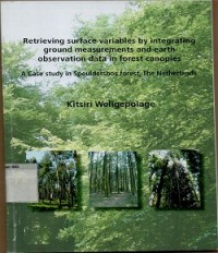 Retrieving surface variable by integrating ground measurement and earth observation data in forest canopies : A case study in speuldersbos forest, the netherlands