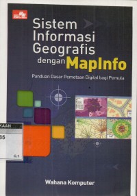 Sistem informasi geografi dengan MapInfo: panduan dasar pemetaan digital bagi pemula