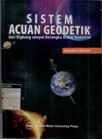 Sistem acuan geodetik: dari bigbang sampai kerangka acuan terestrial