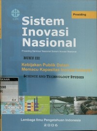Image of Prosiding Sistem Inovasi Nasional: Seminar Nasional Sistem Inovasi buku I, II,III, IV