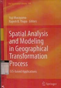 Spatial analysis and modeling in geographical transformation process: GIS based application