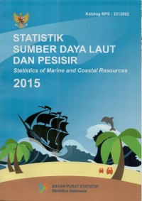 Statistik sumberdaya laut dan pesisir = statistics of marine and coastal resources 2015