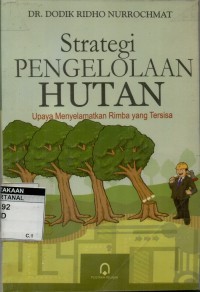 Strategi pengelolaan hutan: upaya menyelamatkan rimba yang tersisa