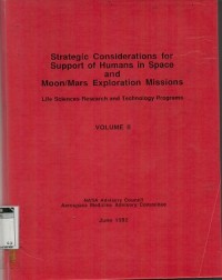 Strategic considerations for support of humans in space and moon/mars exploration mission