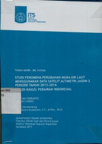 Studi fenomena perubahan muka air laut menggunakan data satelit altimetri JASON-2 periode tahun 2013-2016