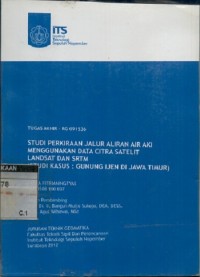 Studi perkiraan jalur aliran air aki menggunakan data citra satelit landsat dan SRTM studi kasus : gunung Ijen di Jawa Timur