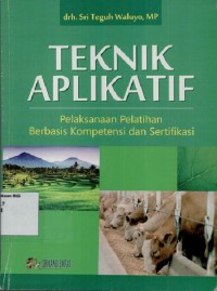 Image of Teknik aplikatif pelaksanaan pelatihan berbasis kompetensi dan sertifikasi