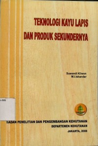 Image of Teknologi kayu lapis dan produk sekundernya