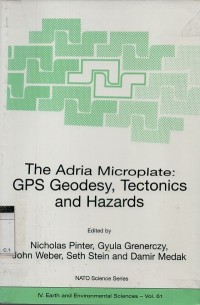 The Adria Microplate: GPS geodesy, tectonics and hazards