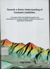 Towards a better understanding of coeismic landslide : an analysis of the size, distribution pattern and characteristics of coseismic landslides in defferent tectonic and geomorphic environments