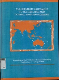 Vulnerability assessment to sea level rise and coastal zona management: Proceedings IPCC Eastern Hemisphere Wokshop 3-6 August 1993, Tsukuba, Japan