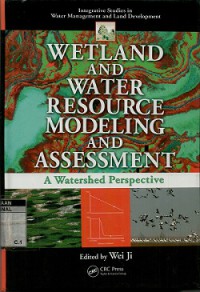 Wetland and water resource modeling and assessment: a watershed perspective