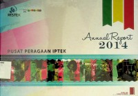 Pusat Peragaan IPTEk : Annual Report 2014 RISTEK