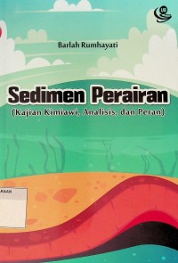 Sedimen perairan (kajian kimiawi, analisis dan peran)