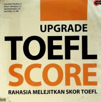 Upgrade toefl score rahasia melejitkan skor toefl