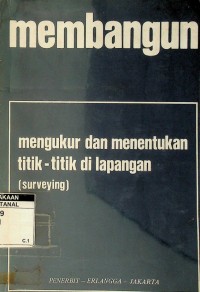 Membangun mengukur dan menentukan titik-titik di lapangan (surveying)