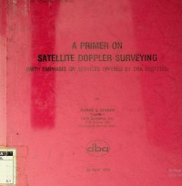 A Primer on satellite doppler surveying (with emphasis on services offered by DBA systems)