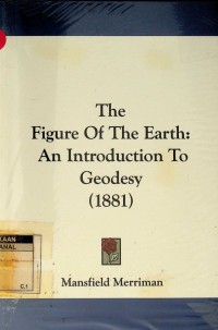 The flgure of the earth an introduction to geodesy (1881)