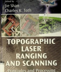 Topographic laser ranging and scanning: principles and processing