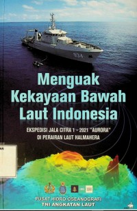 Image of Mengtuak kekayaan bawah laut Indonesia: ekspedisi jala citra 1 - 2021 