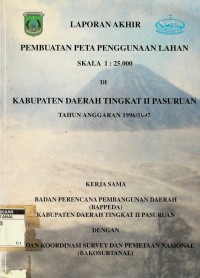 Laporan akhir pembuatan peta penggunaan lahan skala 1:25.000 di kabupaten daerah tingkat II Pasuruan