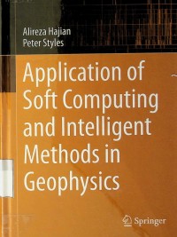 Application of soft computing and intelligent methods in geophysics