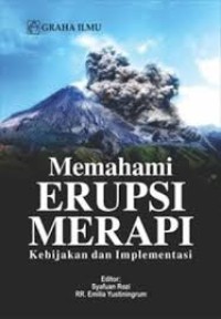 Image of Memahami Erupsi Merapi :Kebijakan dan Implementasi