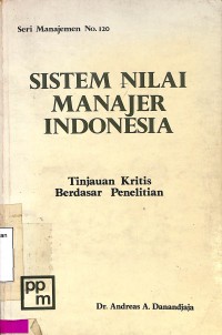 Sistem nilai manajer Indonesia tinjauan kritis berdasar penelitian