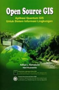 Open source GIS: aplikasi quantum GIS untuk sistem informasi lingkungan