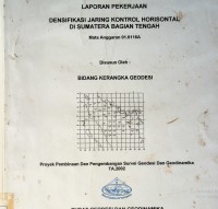 Laporan pekerjaan densifikasi jaring kontrol horizontal di Sumatera bagian tengah