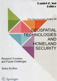 Image of Geospatial technologies and homeland security : research frontiers and future challenges