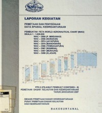 Laporan kegiatan pemetaan dan penyediaan data spasial kedirgantaraan: Pembuatan peta World Aeronautical Chart (WAC) skala 1: 1.000.000