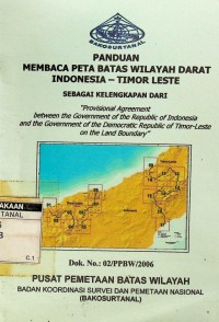 Panduan membaca peta batas wilayah darat Indonesia-Timor Leste