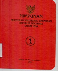 Himpunan Peraturan Perundang-undangan Republik Indonesia Tahun 1998 (Buku I)