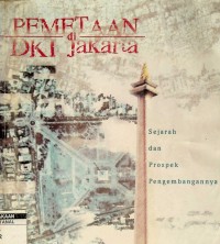 Pemetaan di DKI Jakarta sejarah dan prospek pengembangannya