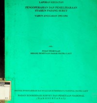 Laporan kegiatan pengoperasian dan pemeliharaan stasiun pasang surut tahun anggaran 1993/1994