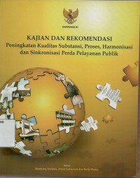 Kajian dan rekomendasi: peningkatan kualitas substansi, proses, harmonisasi dan sinkronisasi Perda Pelayanan Publik