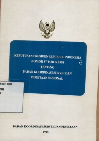 Keputusan Presiden Republik Indonesia Nomor 87 Tahun 1998 tentang Badan Koordinasi Survei dan Pemetaan Nasional