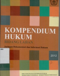 Kompendium hukum bidang lahan: jaringan dokumentasi dan informasi hukum